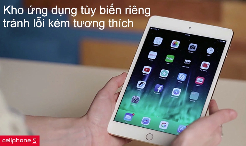 Kho ứng dụng tùy biến riêng, loại bỏ tình trạng kém tương thích