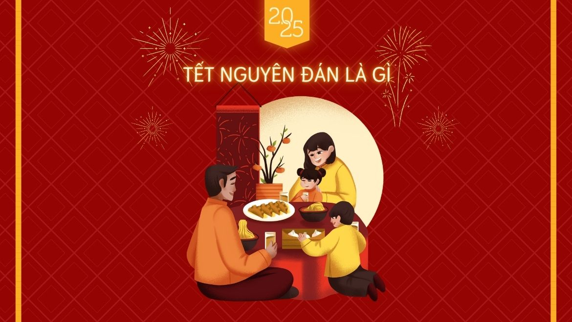 Tết Nguyên Đán là gì Tết Nguyên Đán là gì