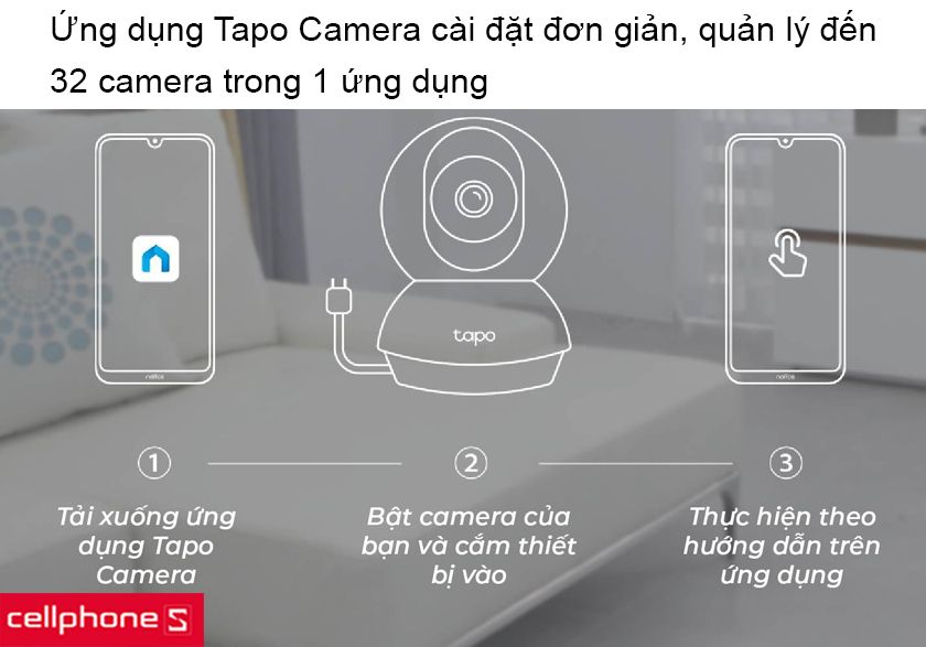 Ứng dụng Tapo Camera cài đặt đơn giản giúp bạn dễ dàng thiết lập camera