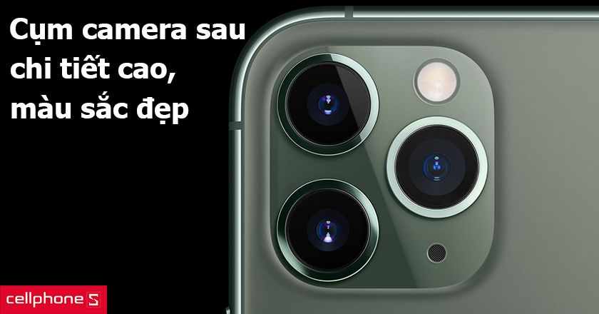 iPhone 11 - 11 Pro - 11 Pro Max – Cụm camera sau chi tiết cao, màu sắc đẹp