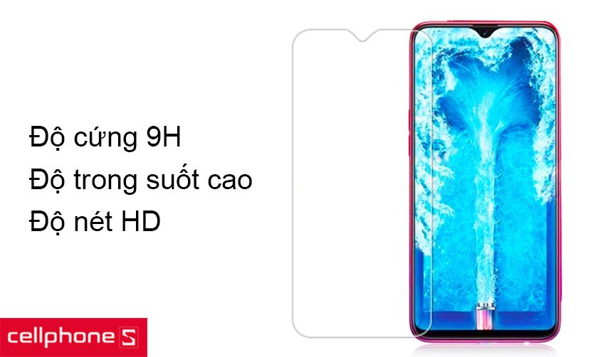 Độ cứng 9H chống va đập, trầy xước, độ trong suốt cao và độ nét HD
