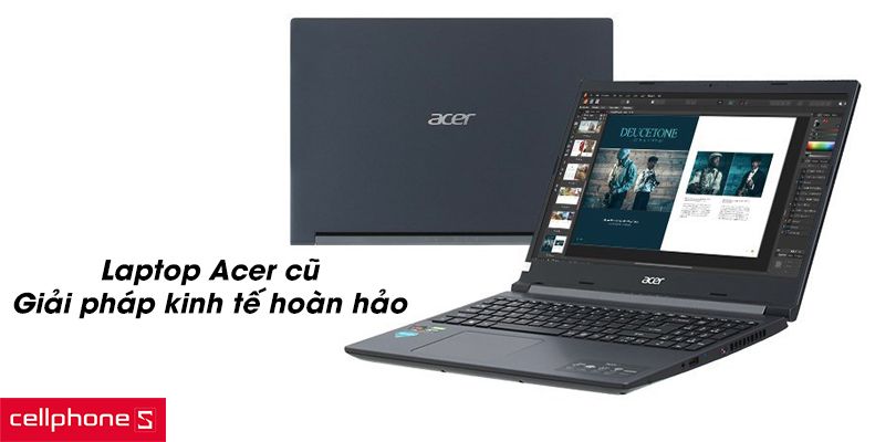 Tại sao nên chọn laptop Acer cũ