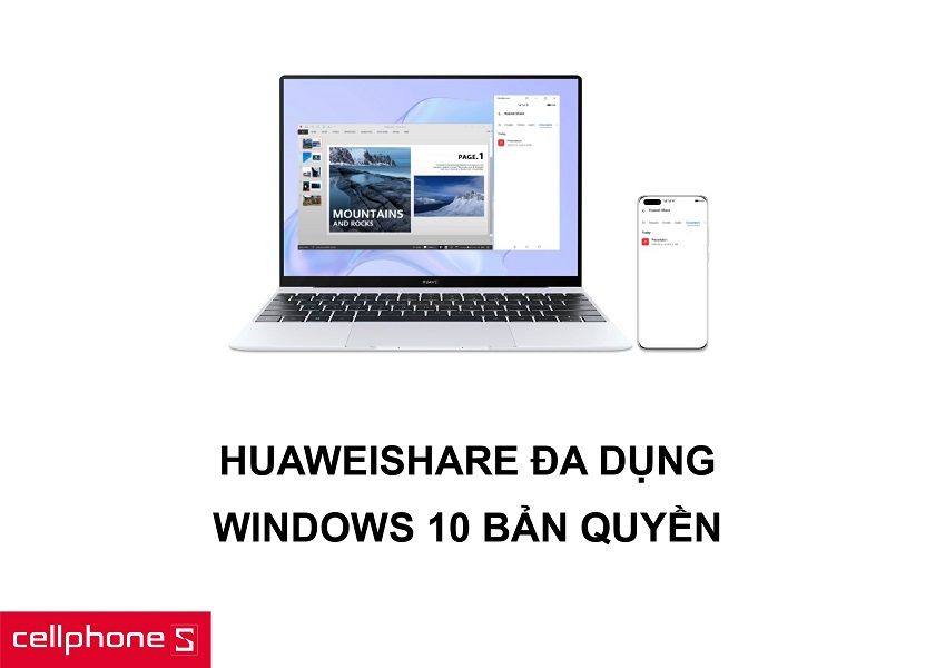 Chức năng Huawei Share đa dụng cùng việc hỗ trợ Windows 10 bản quyền