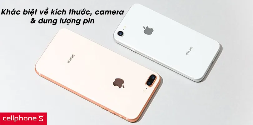 So sánh iPhone 8 và iPhone 8 Plus với gì không giống nhau?