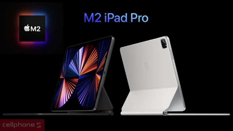 Thông số hiệu năng iPad 10.9 inch 2022 mạnh mẽ