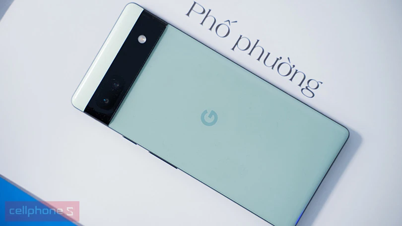 Đánh giá điện thoại Google Pixel 6a