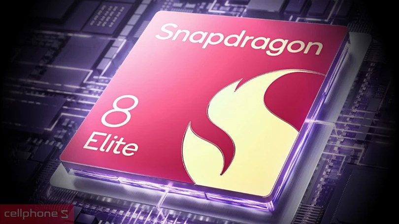 Chip Snapdragon 8 Elite mạnh mẽ