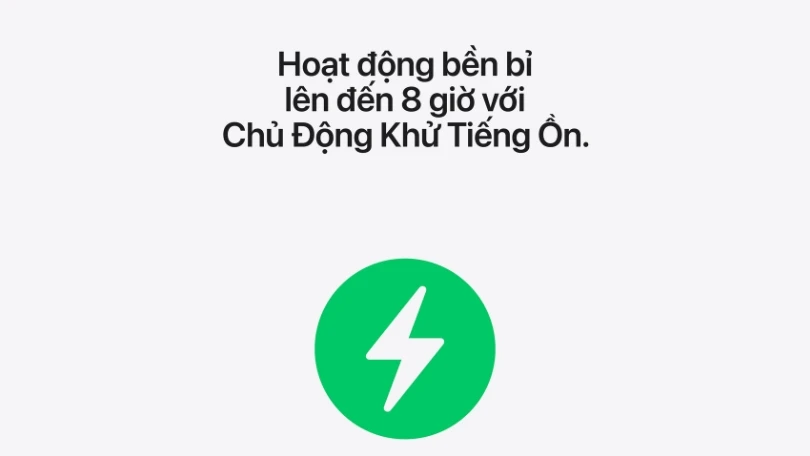 Pin lên đến 8 giờ khi bật ANC, cho trải nghiệm liền mạch