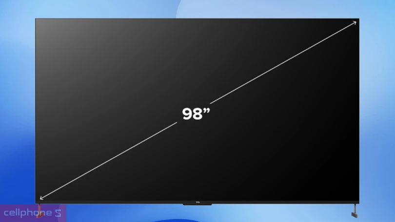 Tivi TCL 98 inch được đo như thế nào