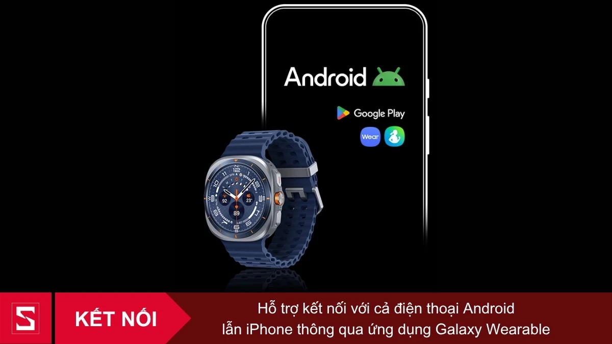 Hướng dẫn kết nối Samsung Galaxy Watch Ultra 2025 với điện thoại