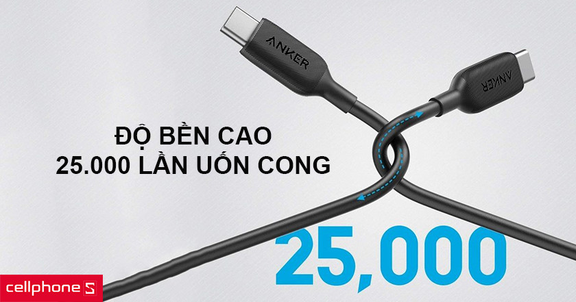 Độ bền cao lên tới 25.000 lần uốn cong