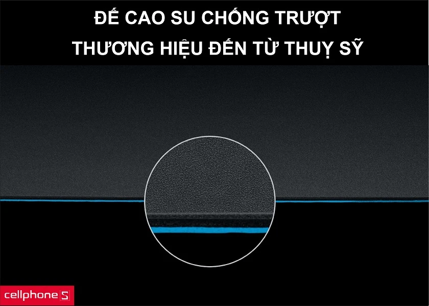 Đế cao su chống trơn trượt và thương hiệu Logitech đến từ Thuỵ Sỹ