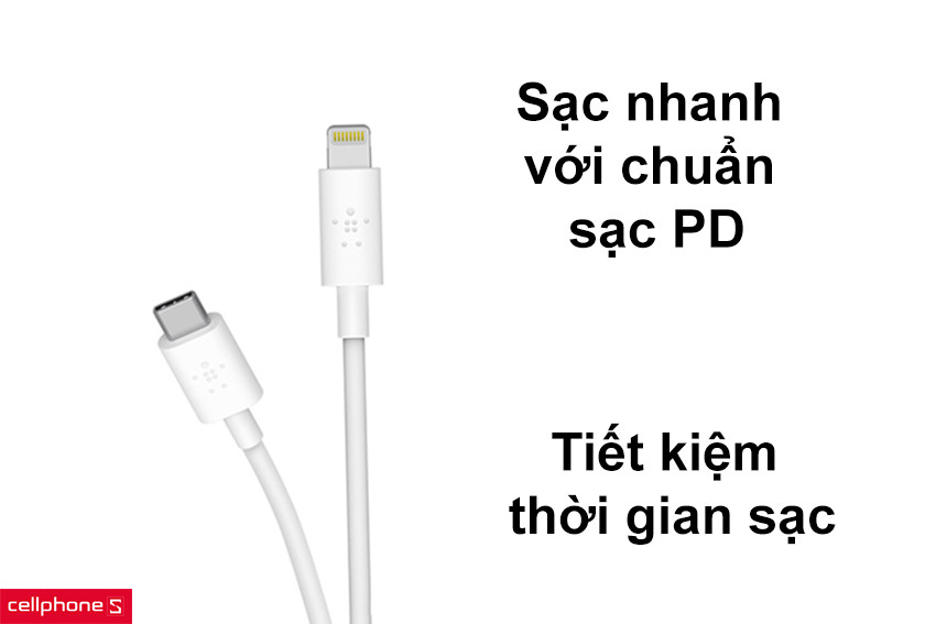 Sạc nhanh với chuẩn sạc PD, tiết kiệm thời gian sạc
