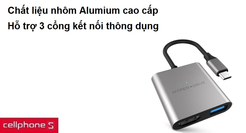 Chất liệu nhôm Aluminum cao cấp, hỗ trợ 3 cổng kết nối thông dụng