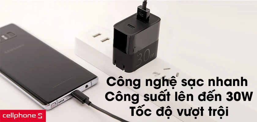 Công nghệ sạc nhanh lên đến 30W, tốc độ vượt trội