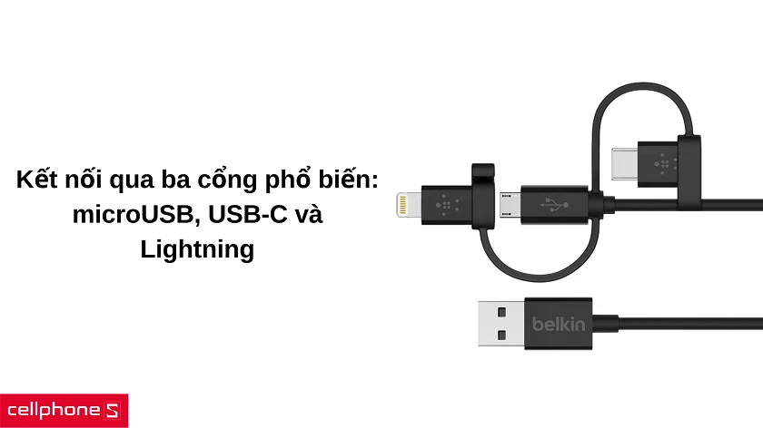 Kết nối và đồng bộ hóa qua cổng microUSB, USB-C hoặc Lightning chỉ với một sợi cáp