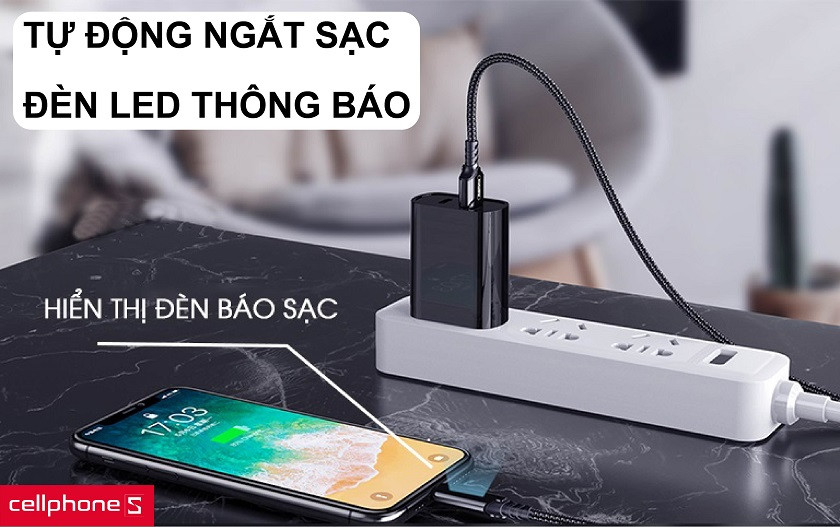 Tự động ngắt sạc thông minh cùng đèn led báo sạc tiện lợi, hữu dụng