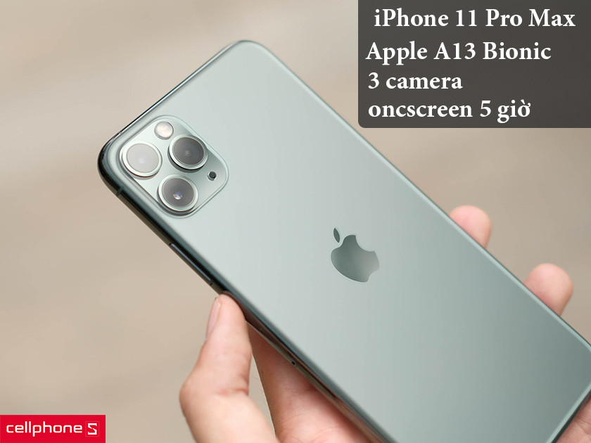 iPhone 11 Pro Max – Chiếc iPhone mạnh mẽ nhất của Apple hiện tại