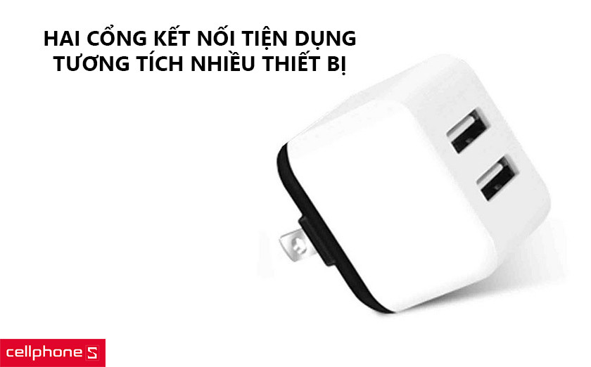 Hai cổng kết nối tiện dụng, tương tích nhiều thiết bị