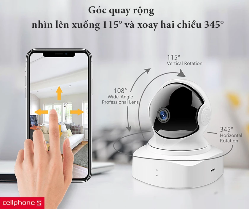 Góc quay rộng, nhìn lên xuống 115° và xoay hai chiều 345°