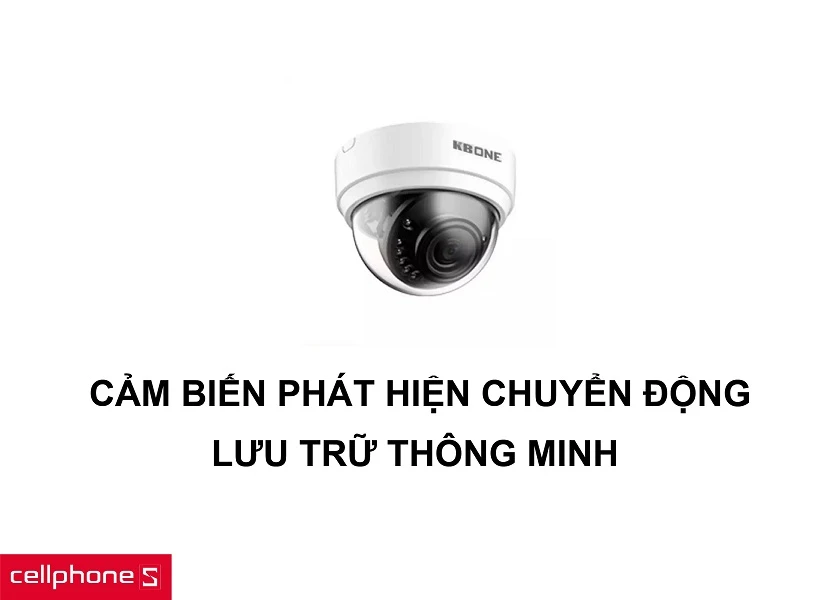 Cảm biến phát hiện và ghi nhận chuyển động thông minh cùng bộ nhớ lưu trữ đa dạng