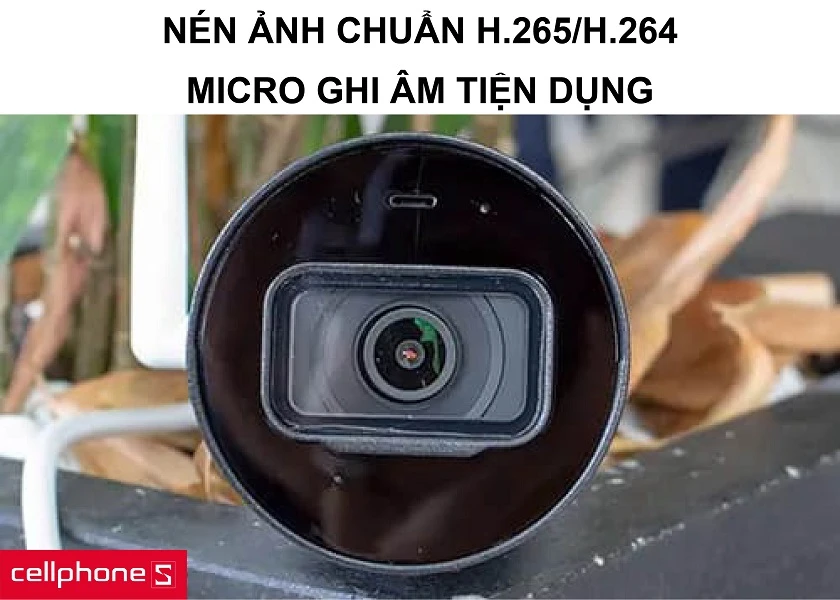 Tích hợp tiêu chuẩn nén hình ảnh và micro tiện dụng cho việc ghi âm