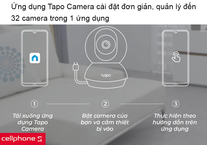 Ứng dụng Tapo Camera cài đặt đơn giản giúp bạn dễ dàng thiết lập camera