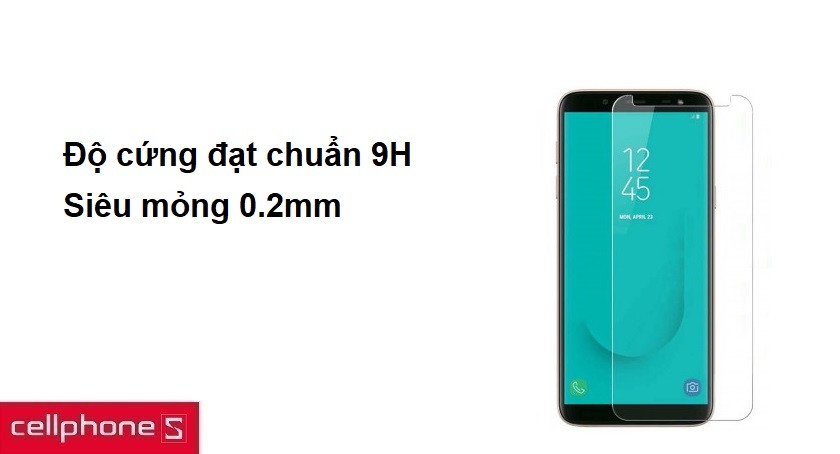 Độ cứng đạt chuẩn 9H, siêu mỏng 0.2mm