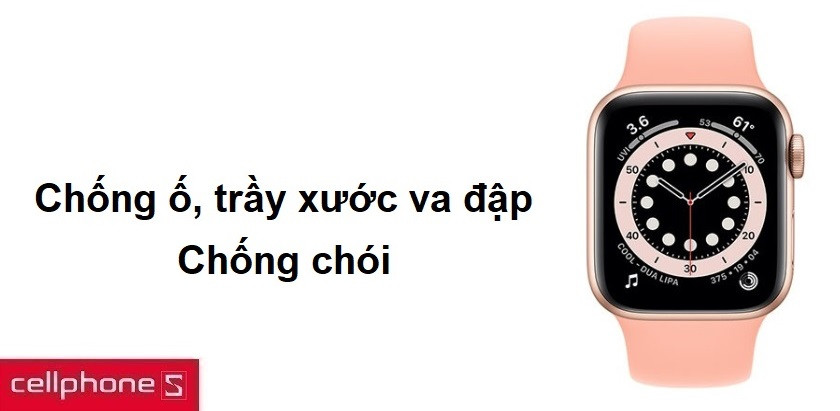 Chống ố, trầy xước va đập, chống chói