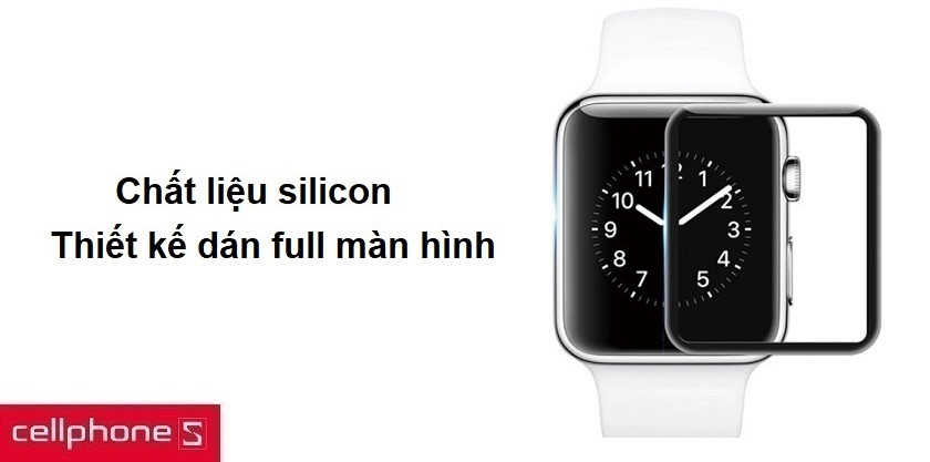 Chất liệu silicon, thiết kế dán full màn hình