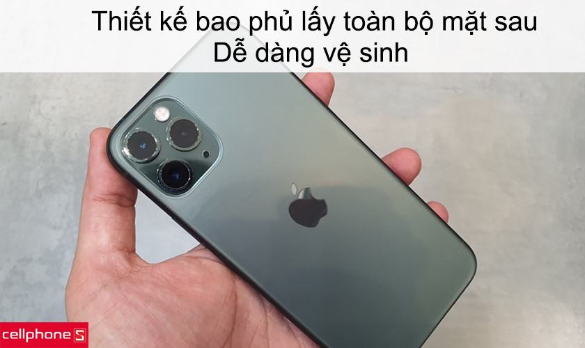 Thiết kế bao phủ lấy toàn bộ mặt sau, dễ dàng vệ sinh