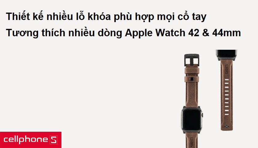 Thiết kế nhiều lỗ khóa phù hợp mọi cổ tay, tương thích nhiều dòng Apple Watch 42 & 44mm