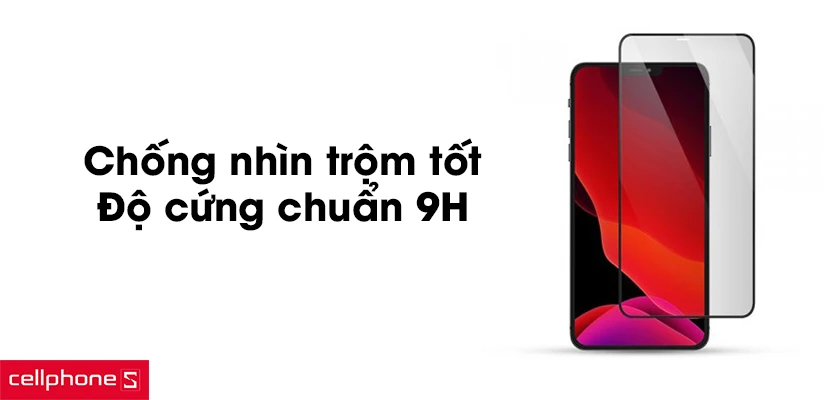 Độ cứng 9H, chống bám vân tay