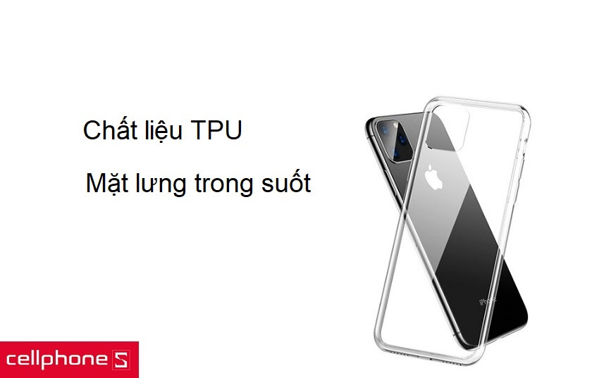 Chất liệu TPU cực kì bền bỉ, mặt lưng trong suốt