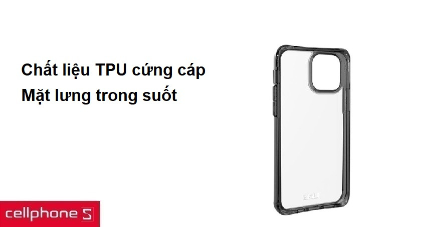 Chất liệu TPU cứng cáp, mặt lưng trong suốt