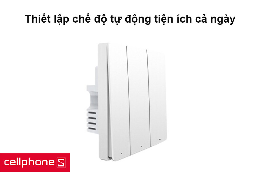 Thiết lập chế độ tự động tiện ích cả ngày 