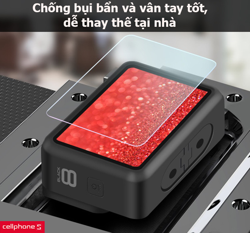 Chống bụi bẩn và vân tay tốt, dễ thay thế tại nhà