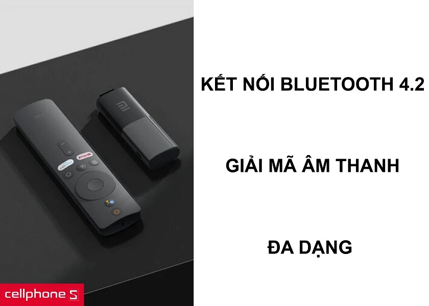 Hỗ trợ kết nối Bluetooth 4.2 đa dạng cùng công nghệ giải mã âm thanh HD đa kênh
