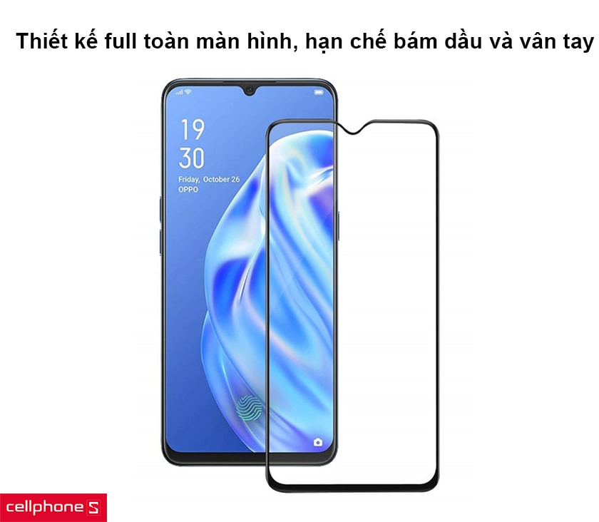 Thiết kế full toàn màn hình, hạn chế bám dầu và vân tay