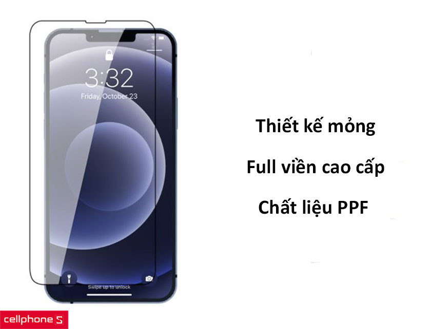 Thiết kế mỏng, full viền cao cấp với chất liệu PPF