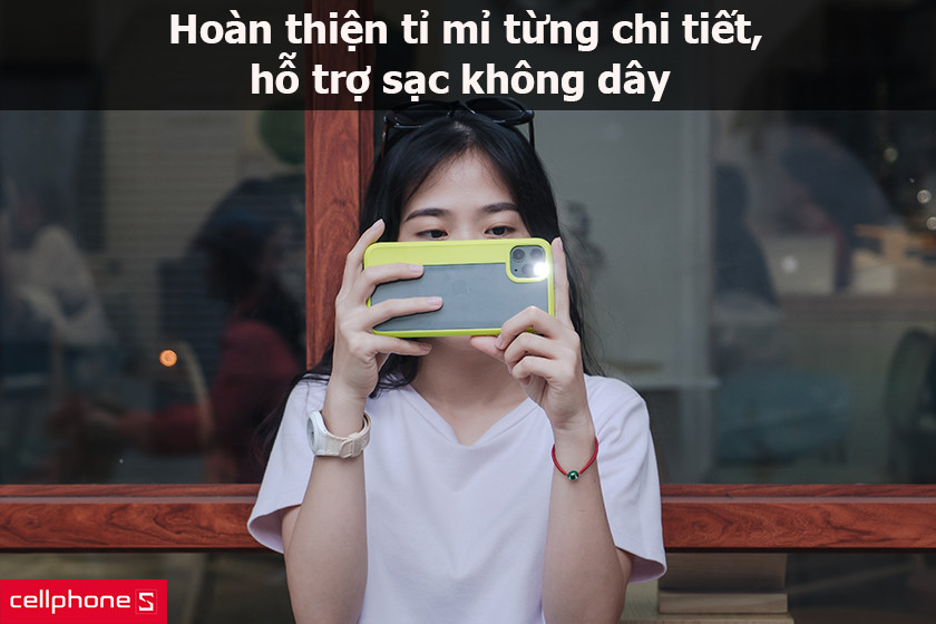 Hoàn thiện chi tiết từng cm, đảm bảo tính năng sạc không dây