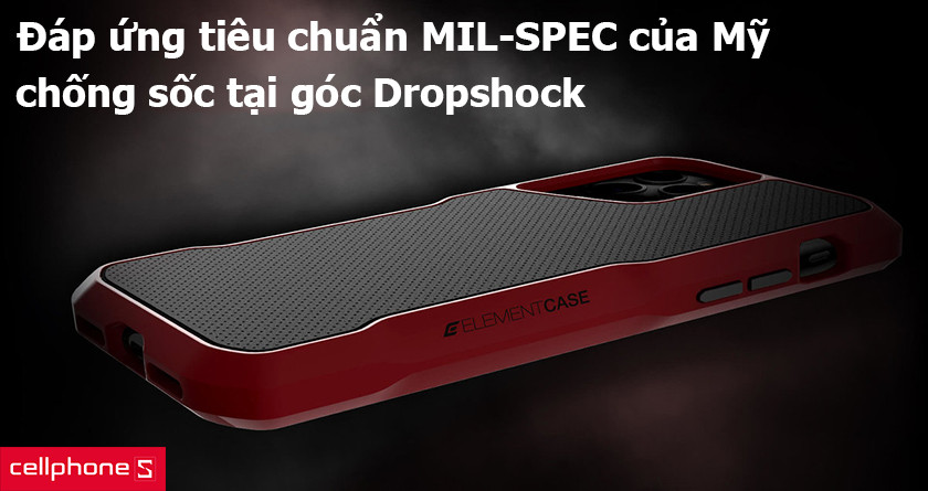 Đáp ứng tiêu chuẩn MIL-SPEC của Mỹ, chống sốc tại góc Dropshock