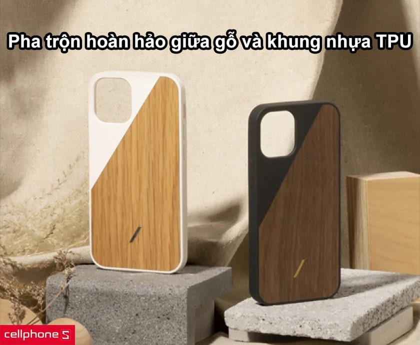 Thiết kế pha trộn hoàn hảo giữa gỗ và khung nhựa TPU
