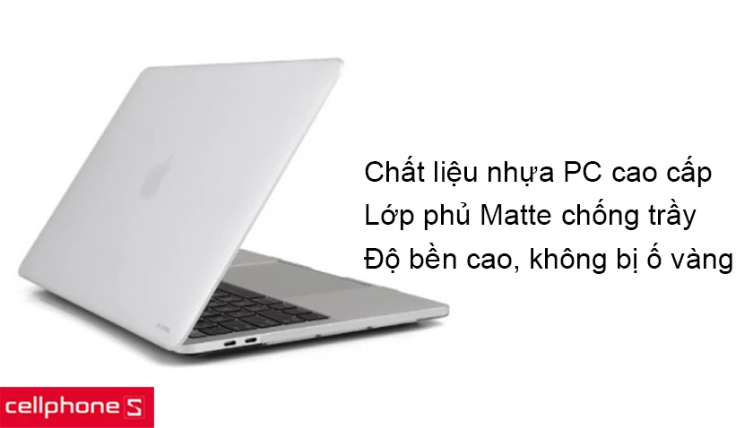 Chất liệu nhựa PC cao cấp với lớp phủ Matte chống trầy hiệu quả