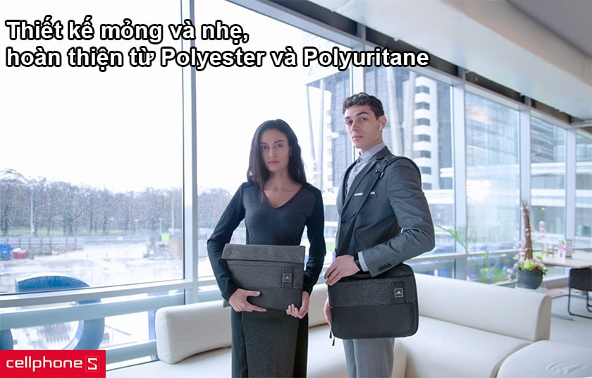 Thiết kế mỏng và nhẹ, hoàn thiện từ Polyester và Polyuritane