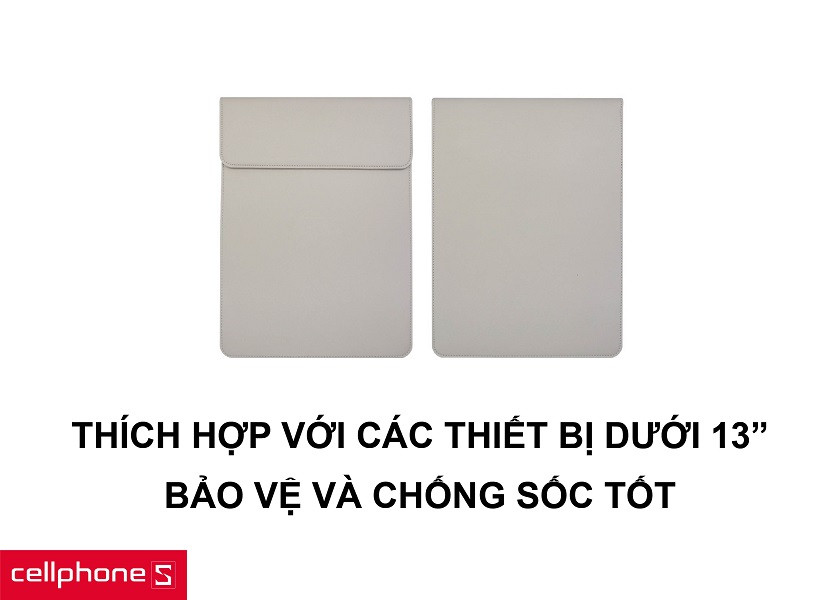 Thích hợp với các thiết bị từ 13 inch trở xuống cùng khả năng bảo vệ, chống sốc tốt