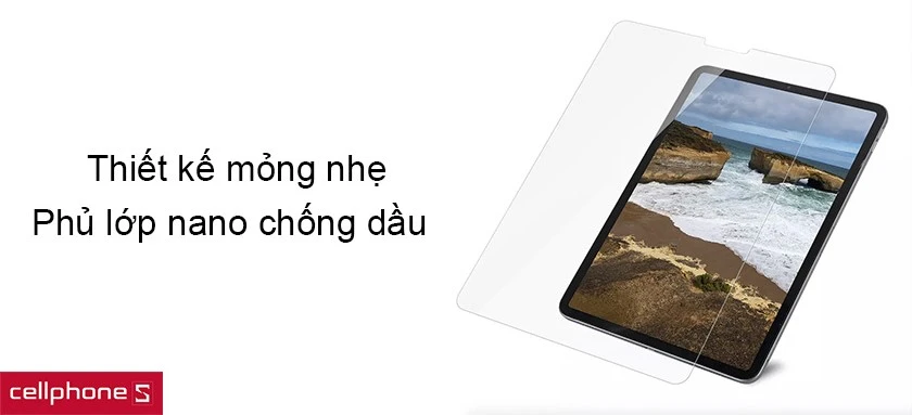 Thiết kế mỏng nhẹ có phủ lớp nano chống dầu hiệu quả