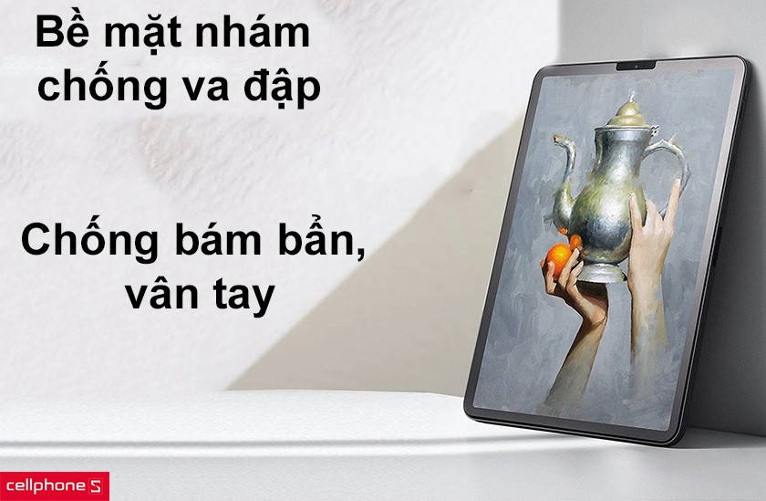 Bề mặt nhám chống va đập, dễ thao tác chống bám bẩn vân tay