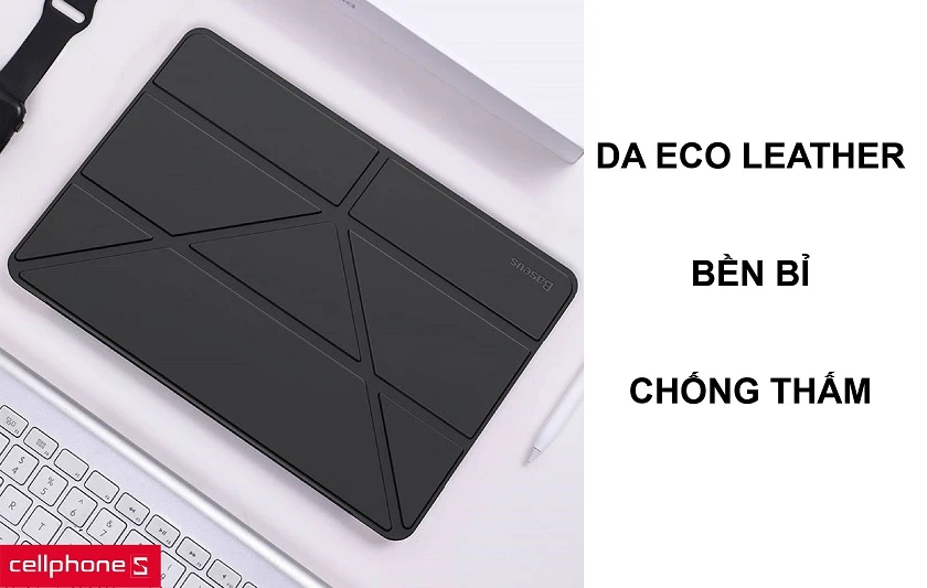 Sử dụng chất liệu da Eco Leather mềm mịn và khả năng chống thấm, hư hỏng