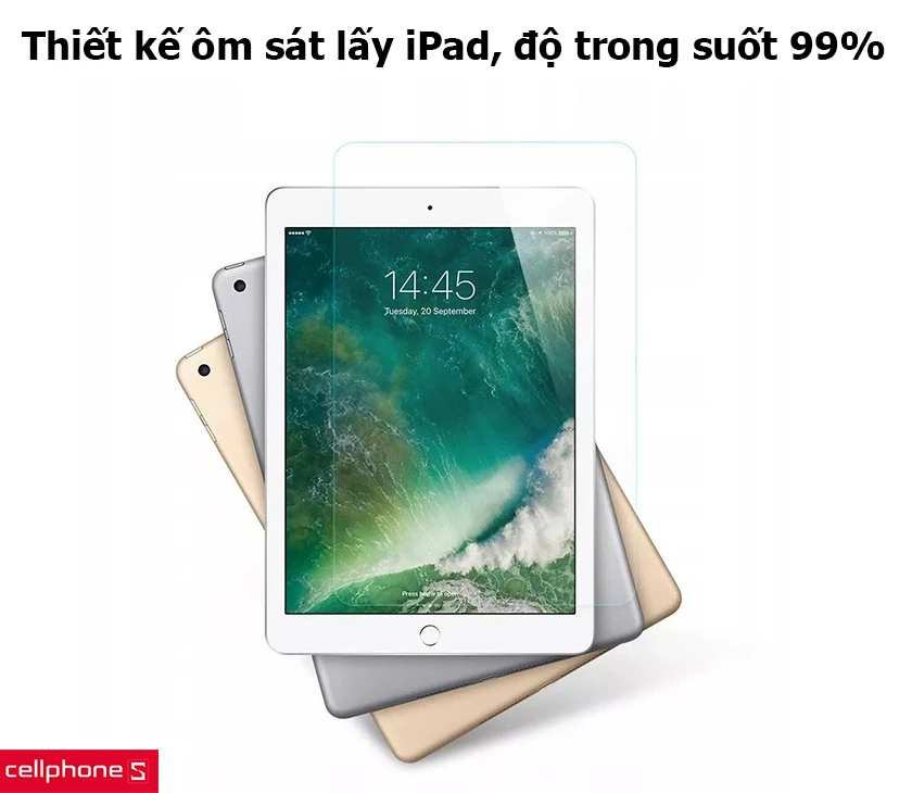 Thiết kế ôm sát lấy iPad, độ trong suốt 99%